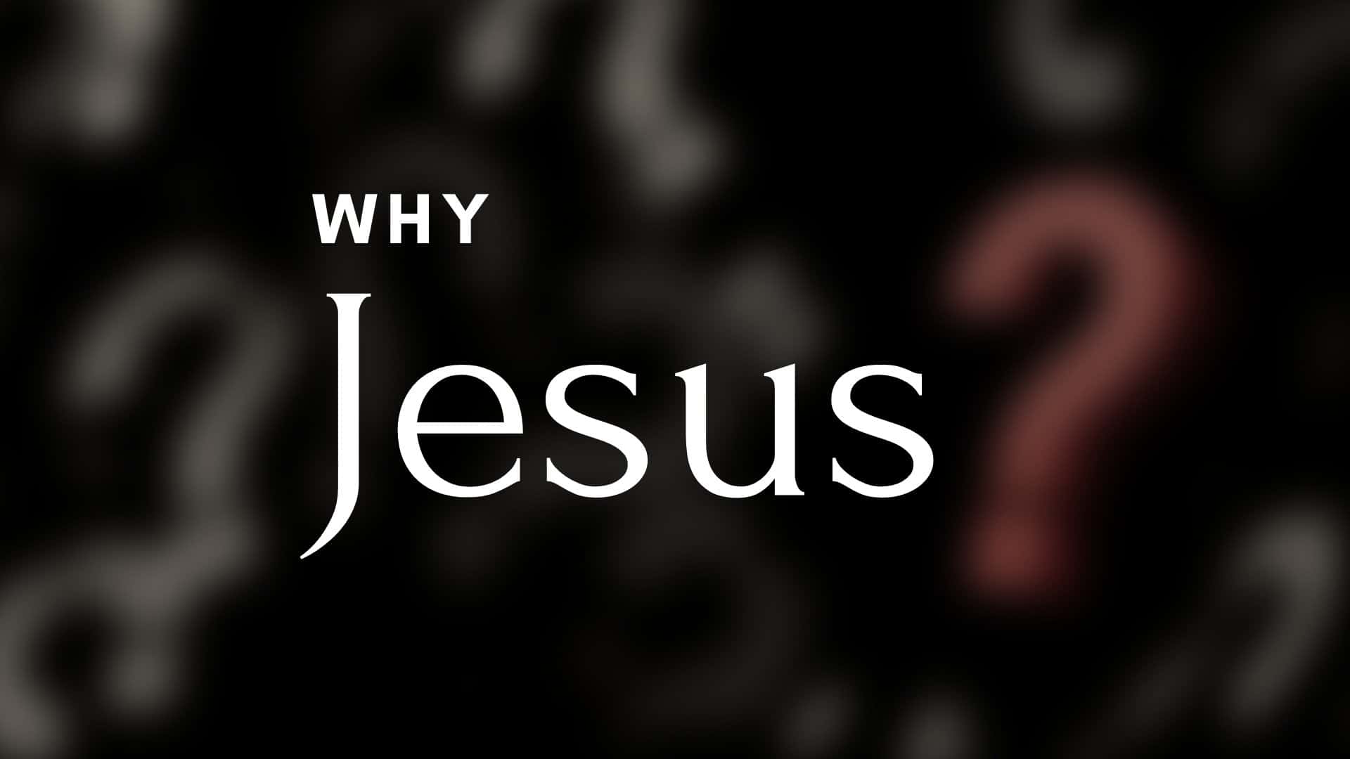 Answering the why of Christianity.